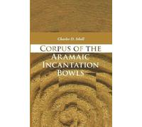 Charles David Isbell Corpus of the Aramaic Incantation Bowls (Tascabile)