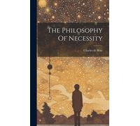Charles De Bray The Philosophy Of Necessity (Copertina rigida)