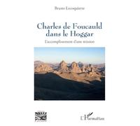 Charles de Foucauld dans le Hoggar: L’accomplissement d’une mission