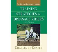 Charles De Kunffy Training Strategies for Dressage Riders (Copertina rigida)