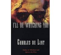 Charles De Lint I'LL be Watching You (Tascabile)