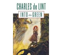 Charles De Lint Into the Green (Tascabile)