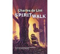 Charles De Lint Spiritwalk (Tascabile) Newford
