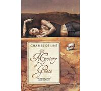 Charles De Lint The Mystery of Grace (Tascabile)