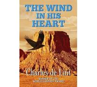Charles de Lint The Wind in His Heart (Tascabile)