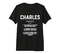 Charles Definition Funny Talented Greatness Costume Charley Maglietta Premium
