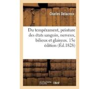 Charles Delacro de la Connaissance Du Tempérament, Peinture Fidèle D (Tascabile)