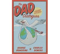 Charles Demers George Bowering The Dad Dialogues (Tascabile)