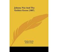 Charles Deulin Johnny Nut And The Golden Goose (1887) (Tascabile)