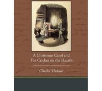 Charles Dickens A Christmas Carol and the Cricket on the Hearth (Tascabile)
