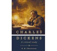Charles Dickens: A critical study
