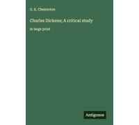 Charles Dickens; A critical study: in large print