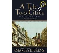 Charles Dickens A Tale of Two Cities (Annotated, Large Print) (Tascabile)