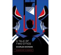Charles Dickens A Tale of Two Cities (Copertina rigida) Signature Editions