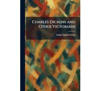 Charles Dickens and Other Victorians