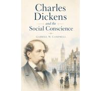 Charles Dickens and the Social Conscience