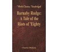 Charles Dickens Barnaby Rudge:: A Tale of the Riots of 'Eighty (Tascabile)