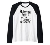 Charles Dickens Citazione Loving Heart Is The Truest Wisdom Maglia con Maniche Raglan