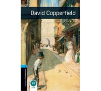 Oxford Bookworms Library: Level 5:: David Copperfield: Reader - Stage 5