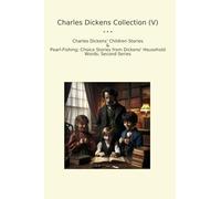 Charles Dickens Collection (V): Children Pearl Fishing Choice Household Words Second Series