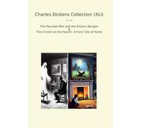 Charles Dickens Collection (XLI): Haunted Ghost Bargain Cricket Hearth Fairy Tale Home