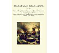 Charles Dickens Collection (XLVI): Pearl Fishing Choice Household Words Second Series First