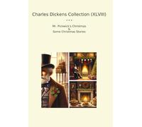 Charles Dickens Collection (XLVIII): Pickwick Christmas Some