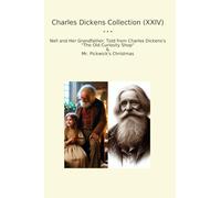Charles Dickens Collection (XXIV): Nell Grandfather Curiosity Shop Pickwick Christmas