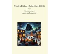 Charles Dickens Collection (XXXII): Christmas Carol Some