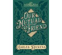 Charles Dickens G K Chesterton Our Mutual Friend (Tascabile)