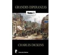 Charles Dickens Grandes esperanzas (Tomo 1) (Tascabile)