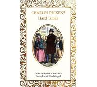 Charles Dickens Hard Times (Copertina rigida) Flame Tree Collectable Classics