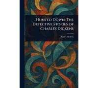 Charles Dickens Hunted Down (Tascabile)