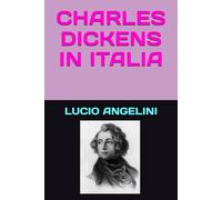 CHARLES DICKENS IN ITALIA