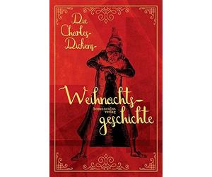 Charles Dickens John Leech Laura Jacobi Edward Aub Die Charles-Dickens-Weihnach