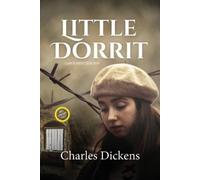 Charles Dickens Little Dorrit (LARGE PRINT ANNOTATED) (Tascabile)
