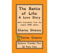 Charles Dickens M The Battle of Life (Cactus Classics Dyslexic Frie (Tascabile)