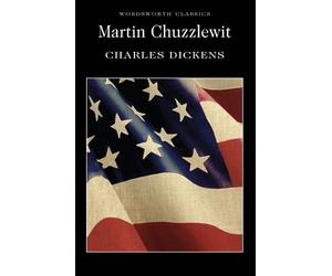 Charles Dickens Martin Chuzzlewit (Tascabile) Wordsworth Classics