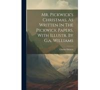 Charles Dickens Mr. Pickwick's Christmas, As Written In The P (Copertina rigida)