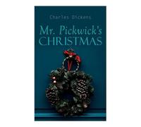 Charles Dickens Mr. Pickwick's Christmas (Tascabile)