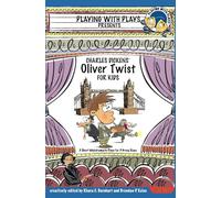 Charles Dickens' Oliver Twist for Kids: 3 Short Melodramatic Plays for 3 Group Sizes: Volume 12