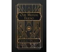 Charles Dickens Our Mutual Friend (Tascabile)