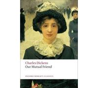 Charles Dickens Our Mutual Friend (Tascabile) Oxford World's Classics