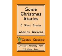 Charles Dickens Some Christmas Stories (Cactus Classics Dyslexic Fr (Tascabile)