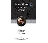 Charles Dickens Some Short Christmas Stories Classic Story Co (Copertina rigida)