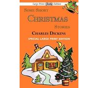 Charles Dickens Some Short Christmas Stories (Large Print Edition) (Tascabile)