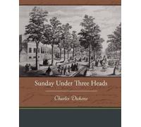 Charles Dickens Sunday Under Three Heads (Tascabile)
