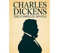 Charles Dickens: The Complete Novels