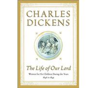 Charles Dickens The Life of Our Lord (Copertina rigida)