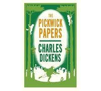 Charles Dickens The Pickwick Papers (Tascabile) Alma Classics Evergreens